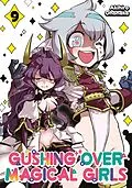E-Book (epub) Gushing over Magical Girls: Volume 9 von Ononaka Akihiro