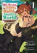 E-Book (epub) Min-Maxing My TRPG Build in Another World: Volume 1 von Schuld