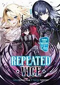 E-Book (epub) Repeated Vice: I Refuse to Be Important Enough to Die Volume 1 von Hitsugi Kurokawa