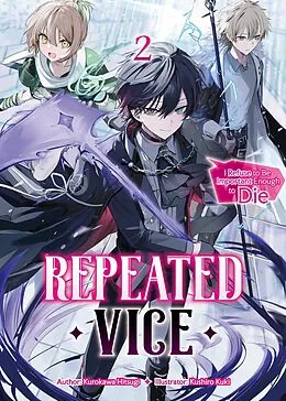 E-Book (epub) Repeated Vice: I Refuse to Be Important Enough to Die Volume 2 von Kurokawa Hitsugi