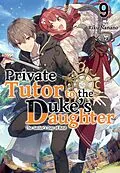 E-Book (epub) Private Tutor to the Duke's Daughter: Volume 9 von Riku Nanano