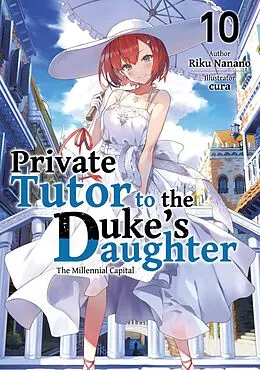 E-Book (epub) Private Tutor to the Duke's Daughter: Volume 10 von Riku Nanano