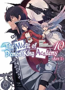E-Book (epub) The Misfit of Demon King Academy: Volume 10 Act 1 (Light Novel) von SHU