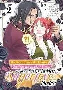 Kartonierter Einband The 100th Times the Charm: She Was Executed 99 Times, So How Did She Unlock Super Love Mode?! Volume 2 (Manga) von Roharu Roharu Kai, Tara Quinn