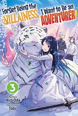 E-Book (epub) Forget Being the Villainess, I Want to Be an Adventurer! Volume 3 von Hiro Oda