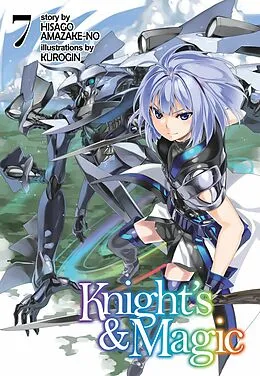 E-Book (epub) Knight's & Magic: Volume 7 (Light Novel) von Hisago Amazake-no
