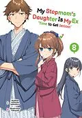 E-Book (epub) My Stepmom's Daughter Is My Ex: Volume 8 von Kyosuke Kamishiro