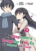 E-Book (epub) My Stepmom's Daughter Is My Ex: Volume 9 von Kyosuke Kamishiro