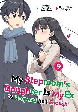 E-Book (epub) My Stepmom's Daughter Is My Ex: Volume 9 von Kyosuke Kamishiro