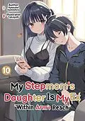 E-Book (epub) My Stepmom's Daughter Is My Ex: Volume 10 von Kyosuke Kamishiro