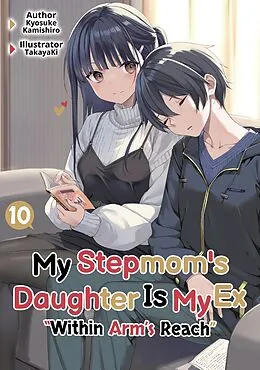 E-Book (epub) My Stepmom's Daughter Is My Ex: Volume 10 von Kyosuke Kamishiro
