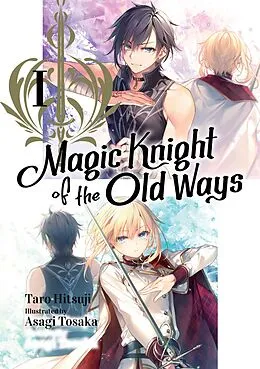 E-Book (epub) Magic Knight of the Old Ways: Volume 1 von Taro Hitsuji