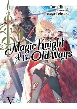 E-Book (epub) Magic Knight of the Old Ways: Volume 5 von Taro Hitsuji