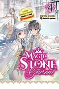 E-Book (epub) Magic Stone Gourmet: Eating Magical Power Made Me the Strongest Volume 4 (Light Novel) von Ryou Yuuki