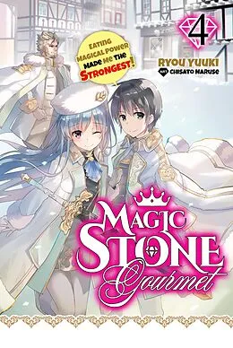 E-Book (epub) Magic Stone Gourmet: Eating Magical Power Made Me the Strongest Volume 4 (Light Novel) von Ryou Yuuki