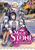 E-Book (epub) Magic Stone Gourmet: Eating Magical Power Made Me the Strongest Volume 9 (Light Novel) von Ryou Yuuki