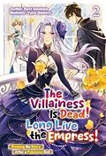E-Book (epub) The Villainess Is Dead! Long Live the Empress! Redoing the Story After a Poisonous End: Volume 2 von Tsuta Sonehara