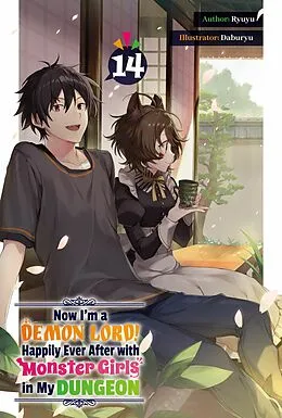 E-Book (epub) Now I'm a Demon Lord! Happily Ever After with Monster Girls in My Dungeon: Volume 14 von Ryuyu