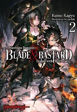 E-Book (epub) BLADE &amp; BASTARD: Wireframe Dungeon &amp; Dragon with Red Dead Volume 2 von Kumo Kagyu