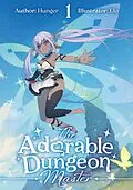 E-Book (epub) The Adorable Dungeon Master: Volume 1 von Hunger