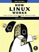 Kartonierter Einband (Kt) How Linux Works von Brian Ward