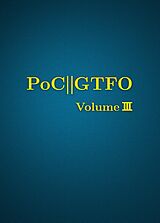eBook (epub) PoC or GTFO, Volume 3 de Manul Laphroaig