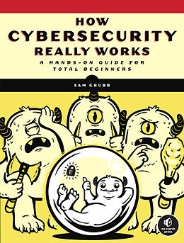 Couverture cartonnée How Cybersecurity Really Works de Sam Grubb