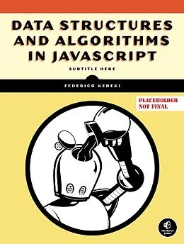E-Book (epub) Data Structures and Algorithms in JavaScript von Federico Kereki