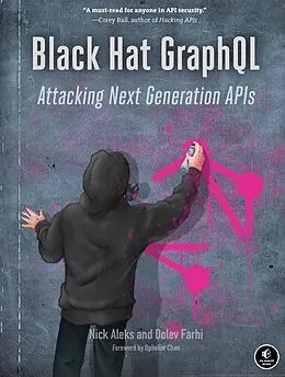 E-Book (epub) Black Hat GraphQL von Nick Aleks, Dolev Farhi