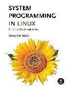 Fester Einband System Programming in Linux von Stewart Weiss