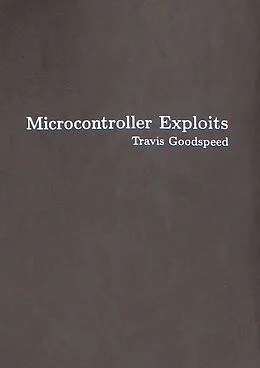 E-Book (epub) Microcontroller Exploits von Travis Goodspeed