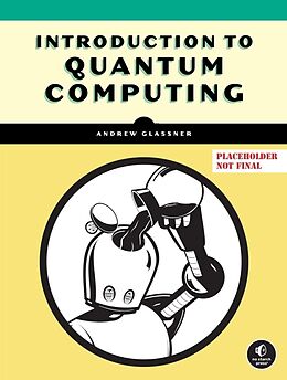 Couverture cartonnée Introduction to Quantum Computing de Andrew Glassner