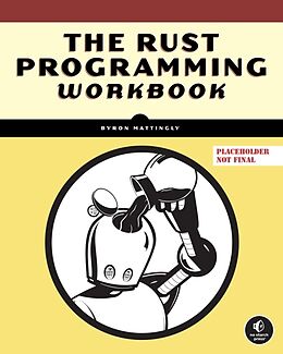 Couverture cartonnée The Rust Programming Language Workbook de BYRON MATTINGLY