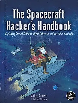 E-Book (epub) The Spacecraft Hacker's Handbook von Andrzej Olchawa, Milenko Starcik