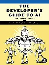 Kartonierter Einband The Developer's Guide to AI von Jacob Orshalick, Jerry M. Reghunadh, Danny Thompson