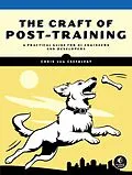 E-Book (epub) The Craft of Post-Training von Chris Von Csefalvay