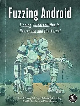 E-Book (epub) Fuzzing Android von Hamzeh Zawawy, Eugene Rodionov, Xuan Xing