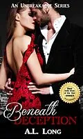 E-Book (epub) Beneath Deception (An Unbreakable Series) von A. L. Long