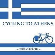 Kartonierter Einband Cycling to Athens: The Balkans by Bicycle (Travel Pictorial) von Tomas Belcik