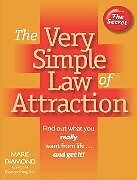 Couverture cartonnée The Very Simple Law of Attraction: Find Out What You Really Want from Life . . . and Get It! de Marie Diamond