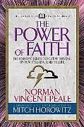 Couverture cartonnée The Power of Faith (Condensed Classics) de Norman Vincent Peal, Mitch Horowitz