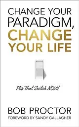 Kartonierter Einband (Kt) Change Your Paradigm, Change Your Life von Proctor Bob