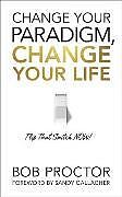 Couverture cartonnée Change Your Paradigm, Change Your Life de Proctor Bob