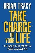 Couverture cartonnée Take Charge of Your Life de Brian Tracy
