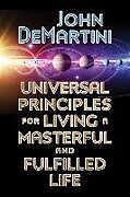 Couverture cartonnée Universal Principles for Living a Masterful and Fulfilled Life de Dr. John Demartini