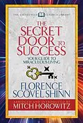 E-Book (epub) The Secret Door to Success (Condensed Classics) von Florence Scovel Shinn, Mitch Horowitz