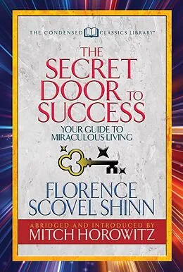 E-Book (epub) The Secret Door to Success (Condensed Classics) von Florence Scovel Shinn, Mitch Horowitz