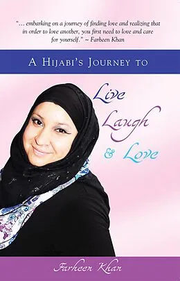 E-Book (epub) A Hijabi's Journey to Live, Laugh and Love von Farheen Khan