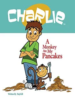 E-Book (epub) A Monkey Ate My Pancakes (Charlie) von Raj Gill