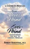 E-Book (epub) From Never-Mind to Ever-Mind von Robert Rosenthal MD